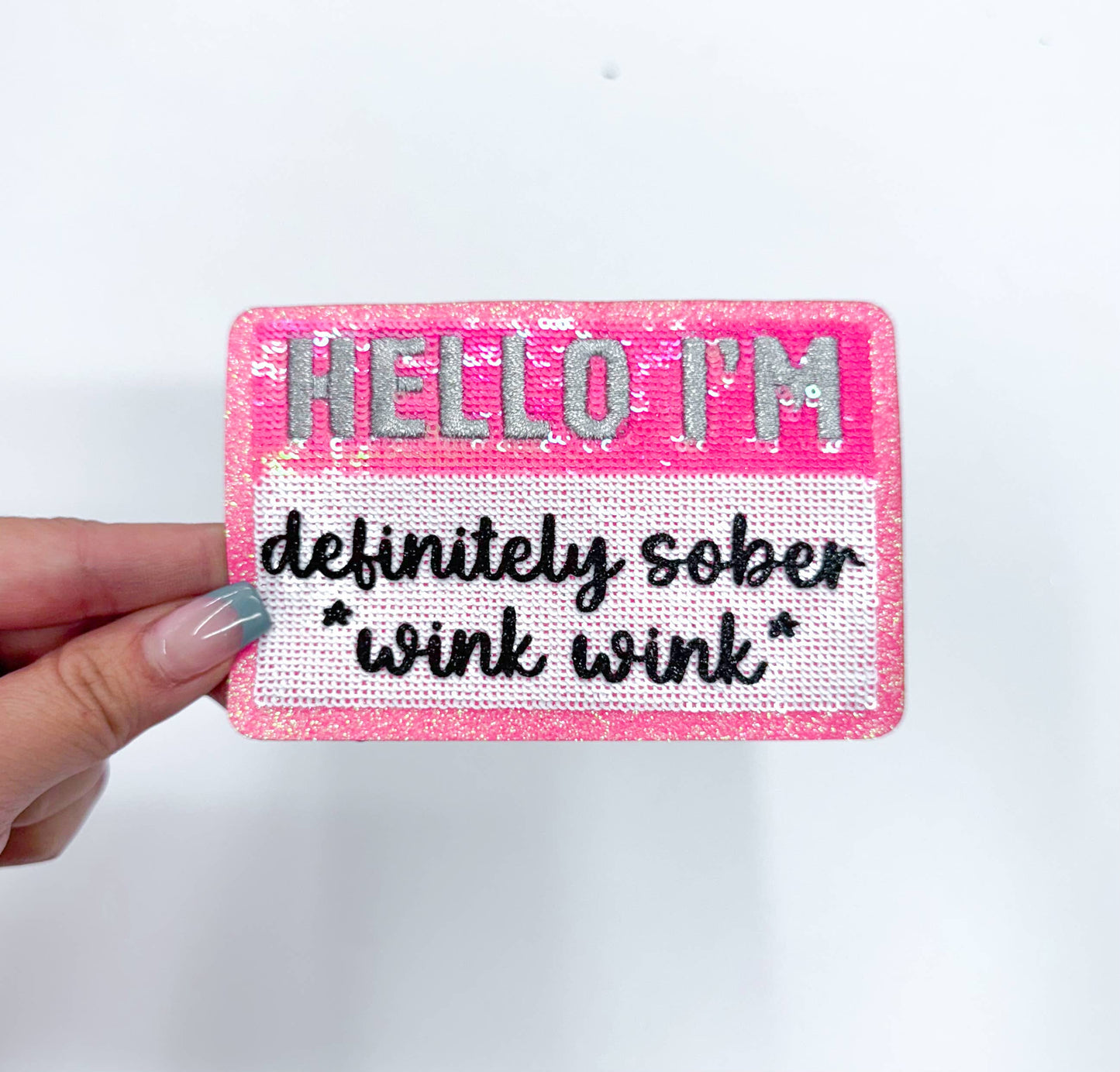 Hello I'm...Definitely Sober Sequins Embroidery Patch (Iron On)