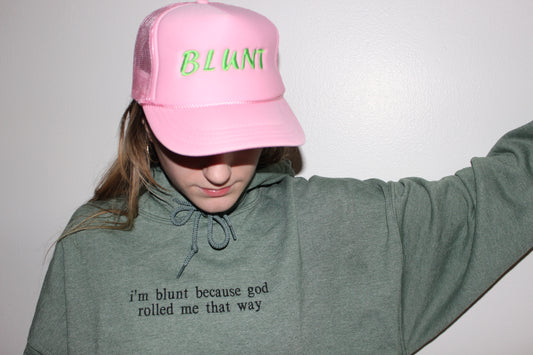 I'm Blunt Because God Rolled Me That Way Hoodie/Crewneck