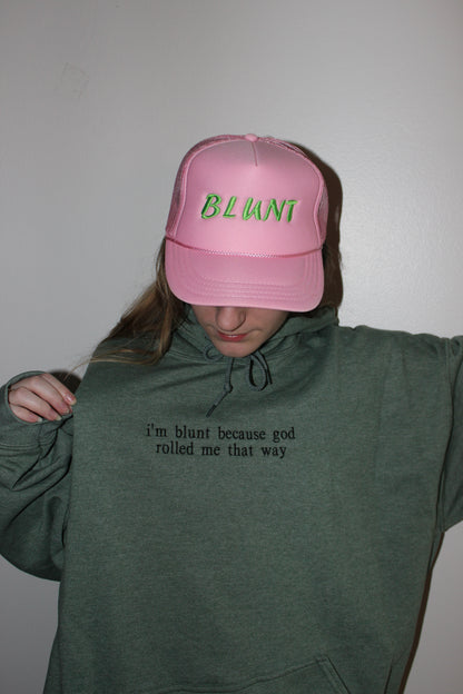 I'm Blunt Because God Rolled Me That Way Hoodie/Crewneck