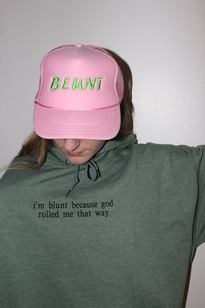 I'm Blunt Because God Rolled Me That Way Hoodie/Crewneck