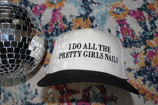 I Do All The Pretty Girls Nails Black Trucker Hat