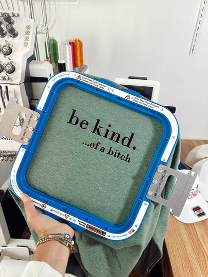 Be Kind….of a bitch Crewneck/Hoodie