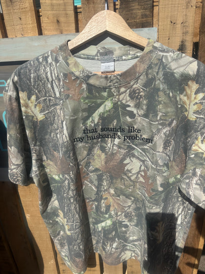 That Sounds Like My Husbands Problem Camo T-Shirt