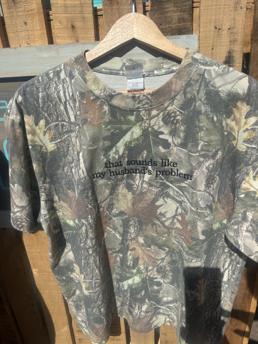 That Sounds Like My Husbands Problem Camo T-Shirt