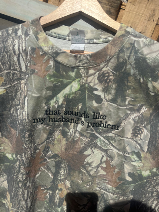That Sounds Like My Husbands Problem Camo T-Shirt