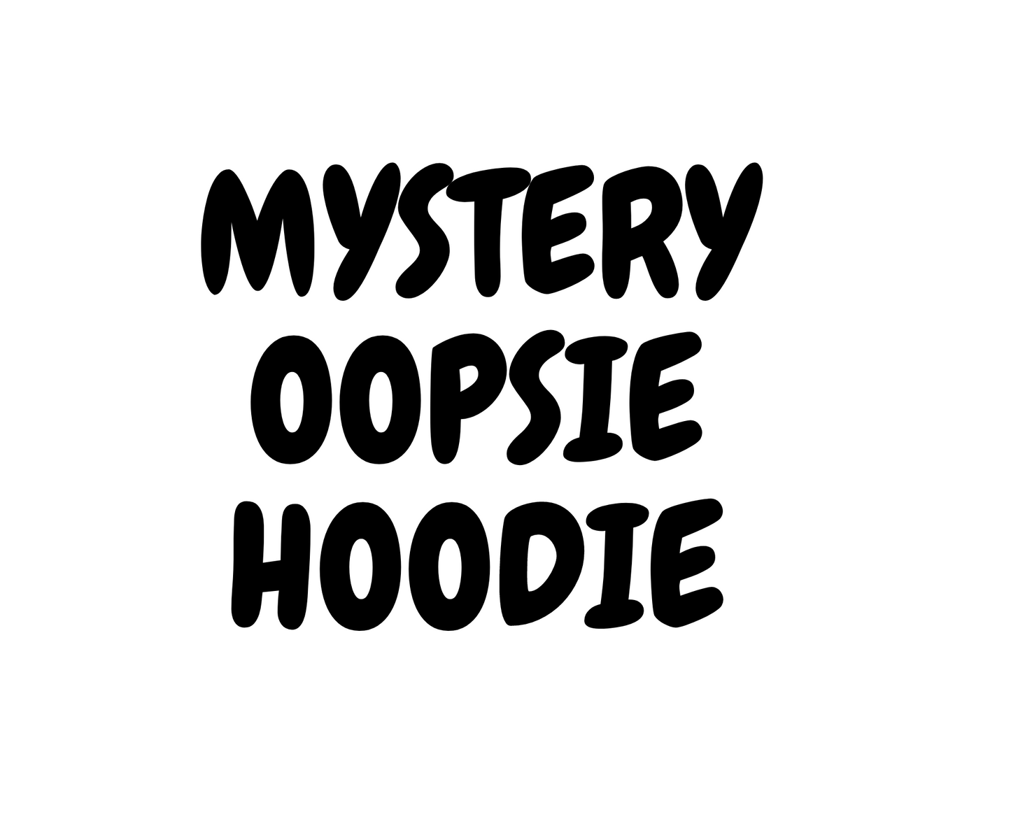 Mystery Oopsie Hoodie